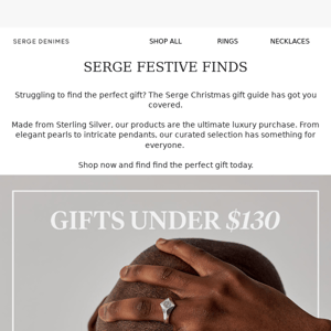 Hey Serge DeNimes, looking for those last minute gifts?