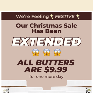 🚨Christmas Sale EXTENDED! $9.99 For All Butters...