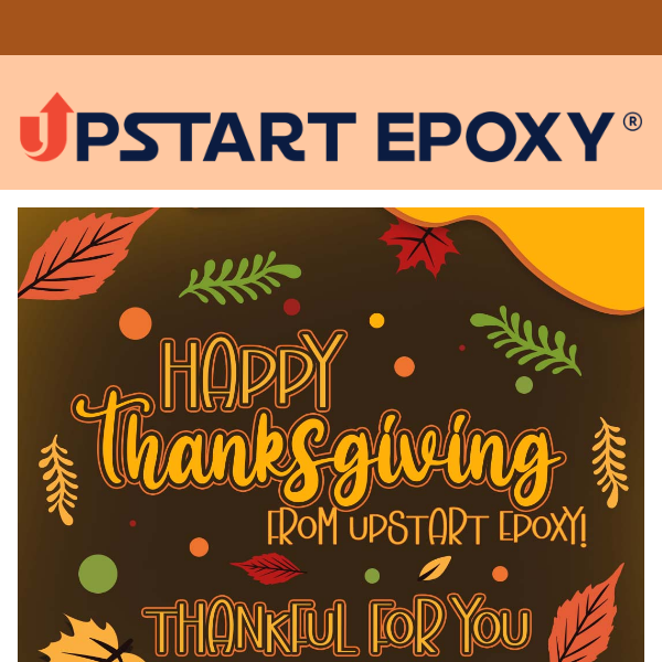 Happy Thanksgiving from Upstart Epoxy