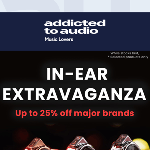 It's An In-Ear Extravaganza! 👂Up To 25% Off!