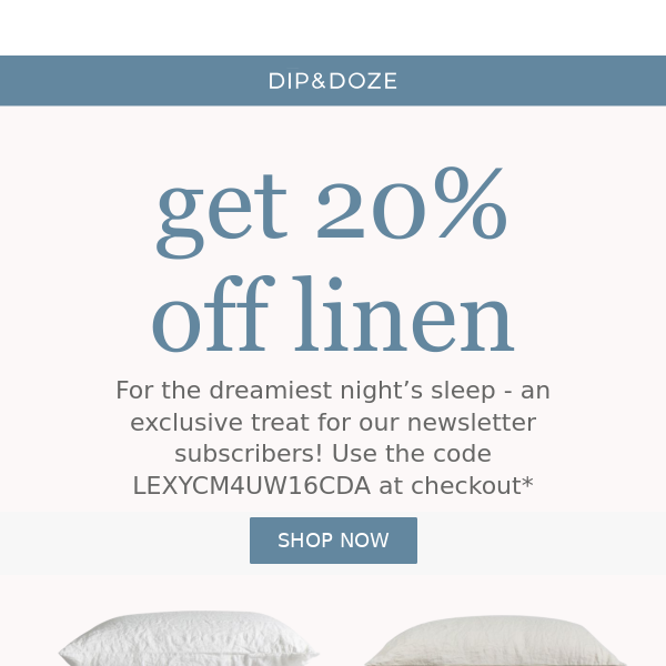 Here’s 20% off our linen bedding