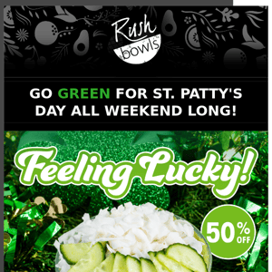 IT'S YOUR LUCKY WEEKEND! 🍀