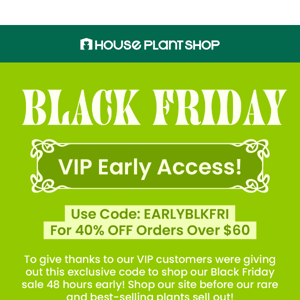 Early Black Friday Access is Here!