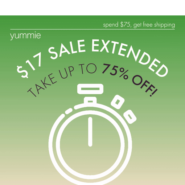 You're in luck! $17 Styles is EXTENDED!