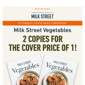 EXTENDED! 2 For 1 Offer on "Milk Street Vegetables"