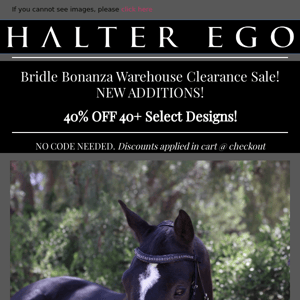 Our BRIDLE WAREHOUSE CLEARANCE SALE JUST GOT BETTER!  💝