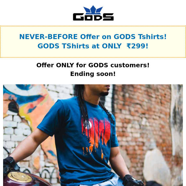 Road Gods, ONLY ₹299 (60% flat off) for GODS Tshirts, don't miss out!