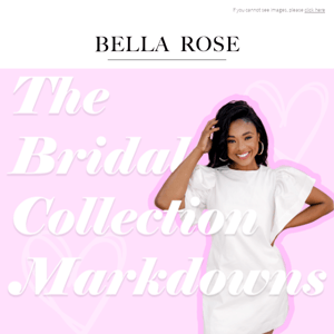 BRIDAL COLLECTION MARKDOWNS!  💍