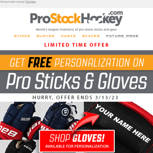 Last Day for Free Personalization on Sticks & Gloves!