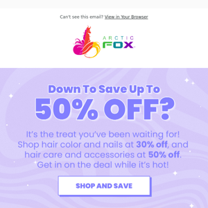 Down to Save Up to 50% Off?