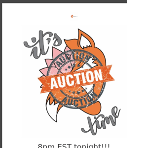 Spring Auction Tonight at 8pm EST!!!!!