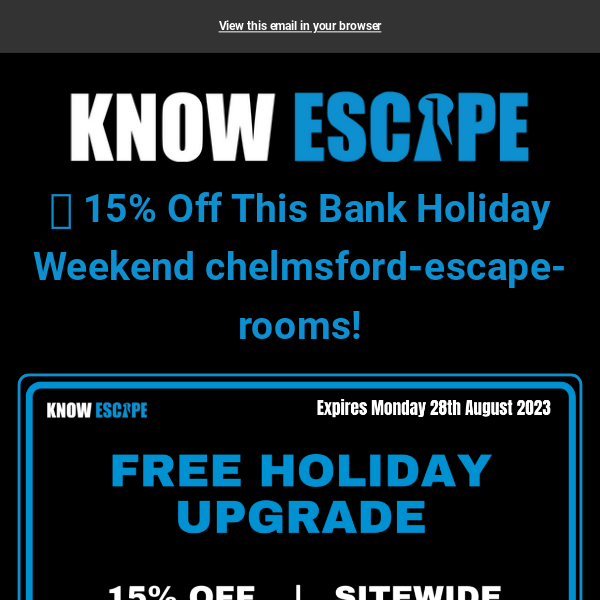 🔓 It’s Bank Holiday Weekend Chelmsford Escape Rooms