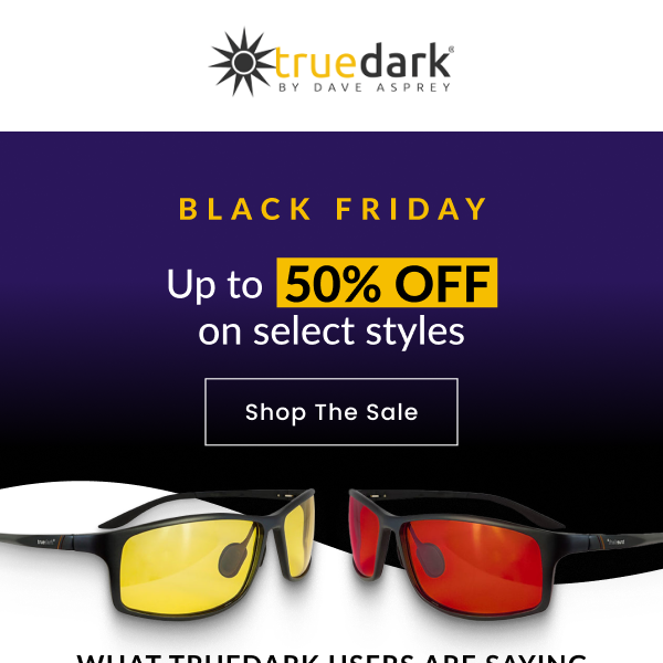 🎉 Up To 50% Off On Select Truedark Products!