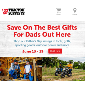 Save on our Favorite Father's Day gifts in tools, grills & MORE