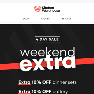 WEEKEND EXTRA: Take an extra 10% off dinner sets, cutlery and glassware