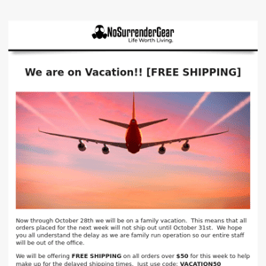[FREE SHIP]  We are on Vacation!