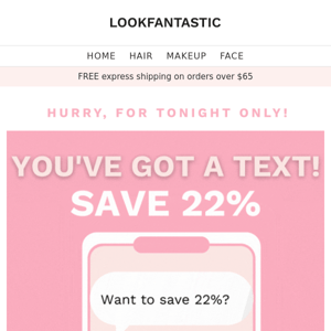 You've got a text 📱 Save 22%
