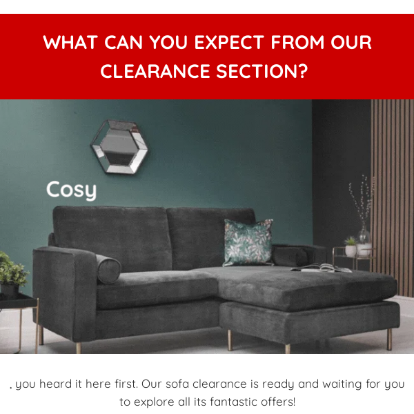 Explore Our Sofa Clearance Section Today! 🤩