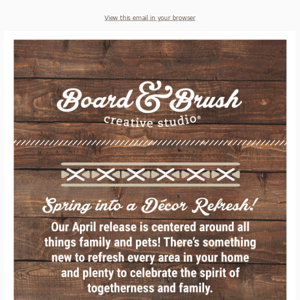 🏠 New designs from Board and Brush!