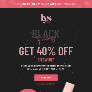Ends today: Get 40% OFF sitewide