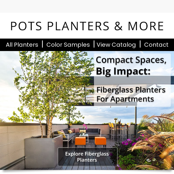 Create Your Own Urban Oasis With Lightweight Fiberglass Planters