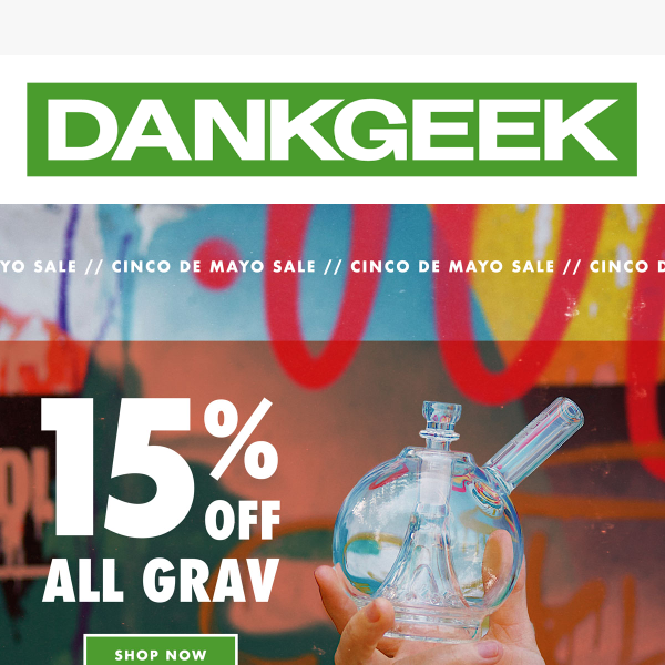 🌈 Cinco de Mayo savings inside 🤑 Enjoy 15% off all GRAV for a limited time!