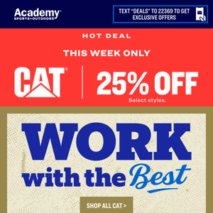 25% OFF CAT Work Boots: THIS WEEK ONLY!