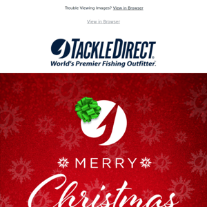 🎄🎁 Merry Christmas and Happy Holidays from the TackleDirect Family!