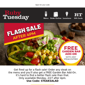 Today only! Get a free Garden Bar Add-On with any steak purchase