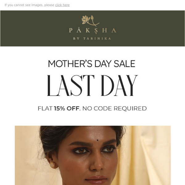 Last Chance to get 15% Off ! Paksha's Mother's Day Sale ends today