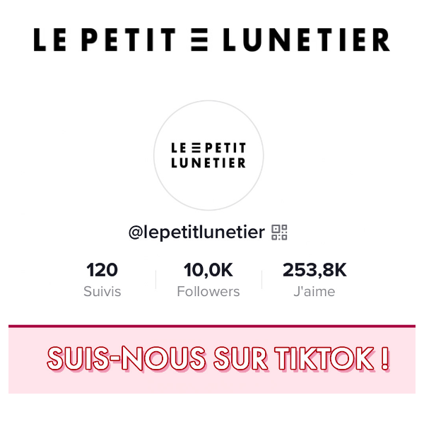 Le Petit Lunetier fête ses 10 000 abonnés sur TikTok ! 🎉📱