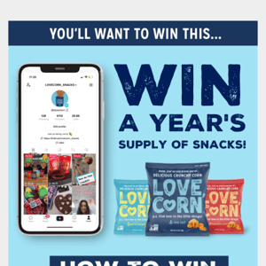 WIN a YEAR'S supply of snacks! 🌽❤️