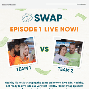 PREMIERING EPISODE 1- HEALTHY PLANET SWAP