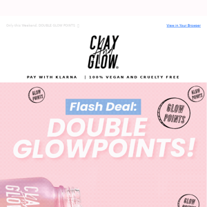 ✨FLASH DEAL: Get Double Glow points ✨