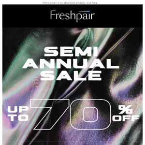 Semi Annual Sale!! Up to 70% Off!