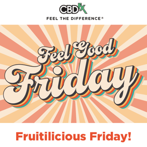 FEEL GOOD FRIDAY: Fruitilicious Friday!
