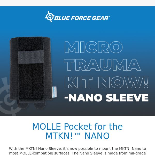 NEW MOLLE Nano Sleeve for Micro Trauma Kit NOW! - NANO