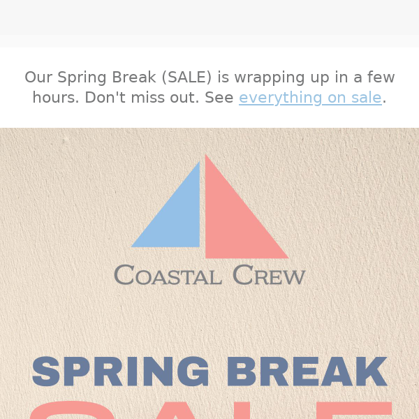 FINAL HOURS: Spring Break Sale