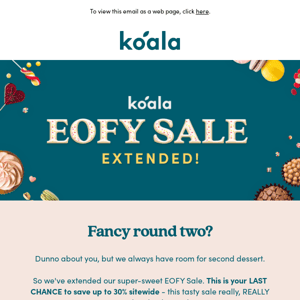 EOFY Sale EXTENDED! Save up to 30%! Very important words!