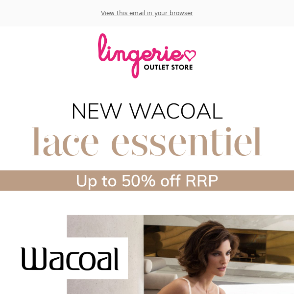 Brand New Wacoal: Lace Essentials up to 50% off