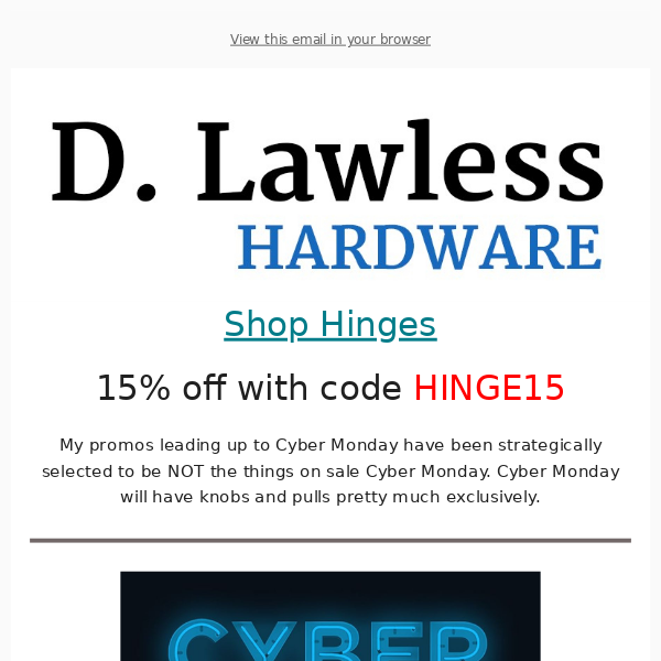 Hinges Sale + Cyber Monday Preview