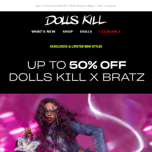 Dolls Kill x Bratz  → Now Up To 50%