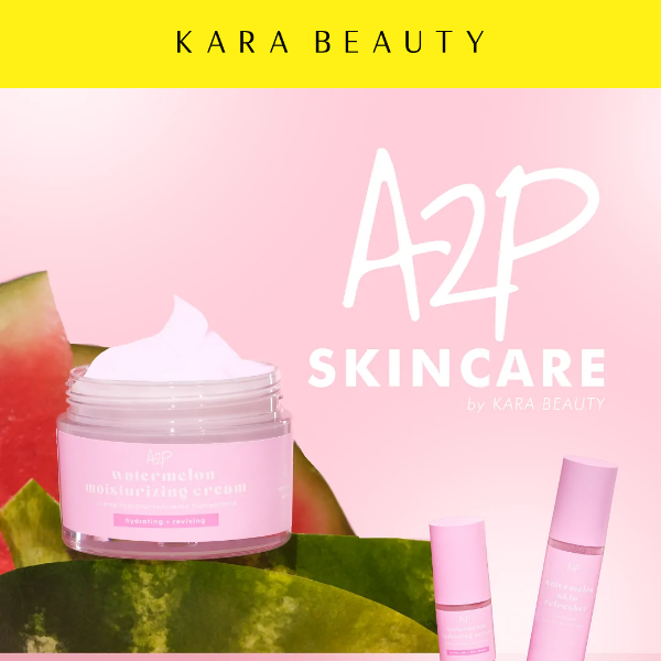 A2P by Kara Beauty - Watermelon Skin Care is Here! 🧖🏻‍♀️🍉💦