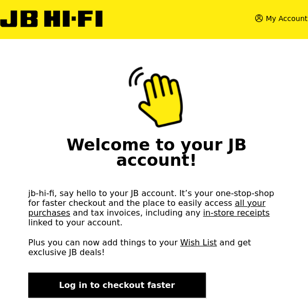 JB Hi-Fi, get started with your JB account!