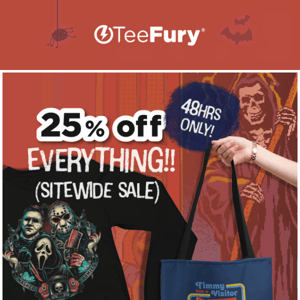 Hurry! TeeFury's 48 Hour Flash Sale - Get 25% Off Everything 🎉