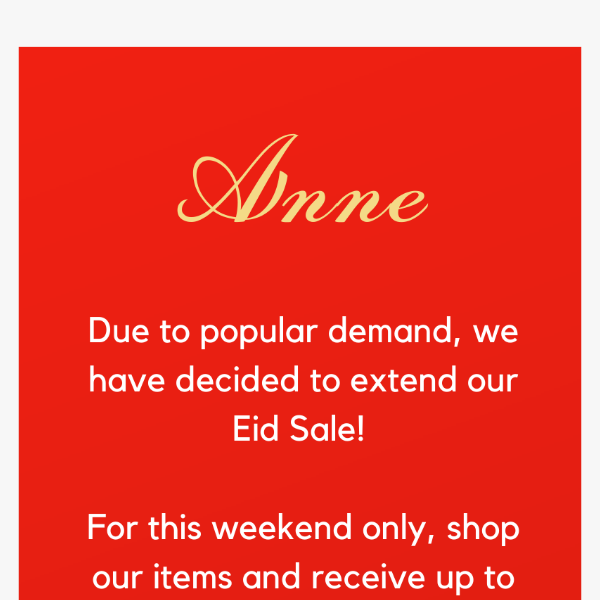 Our EID SALE Has Been Extended!