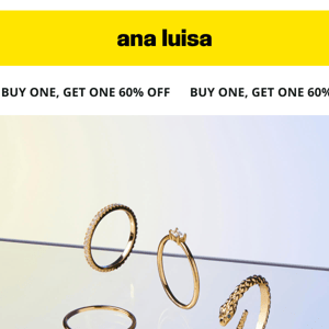 Ana Luisa, we’ve got 60% off rings. Enough said 🤌.