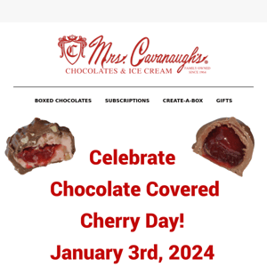 January 3rd is National Chocolate Covered Cherry Day!