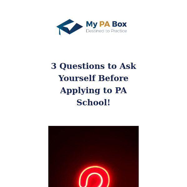 3 Questions to Ask Yourself Before Applying to PA School