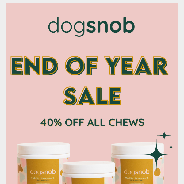📣🌟 End of Year Sale – 40% Off ALL Chews 🌟📣